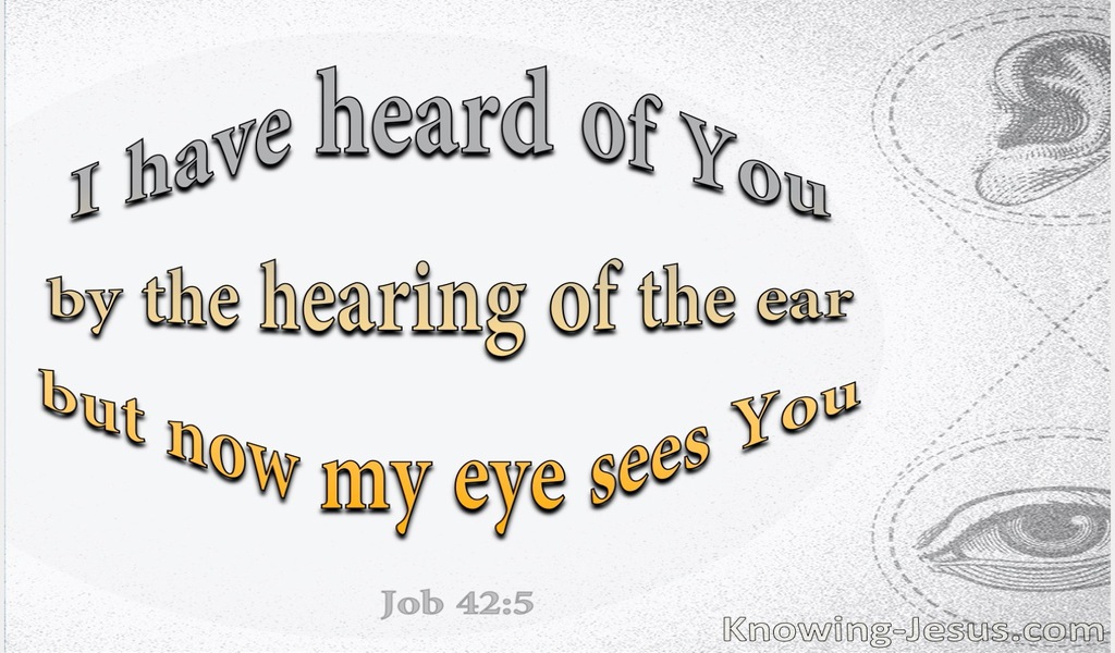 Job 42:5 I Have Heard Of You With The Hearing Of The Ear (gray)